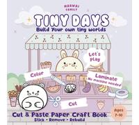 Tiny Days: Build Your Own Tiny Worlds: Cut and Paste Craft Book for Kids Ages 7-12 | Create Mini Scenes with Characters and Accessories