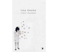 Tiny Deaths