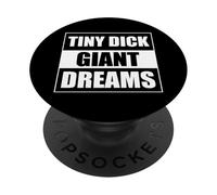 Tiny Dick Giant Dreams PopSockets Adhesive PopGrip