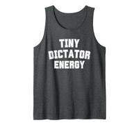 Tiny Dictator Energy Funny Parenting Toddler Humor Mom Life Tank Top