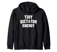 Tiny Dictator Energy Funny Parenting Toddler Humor Mom Life Zip Hoodie