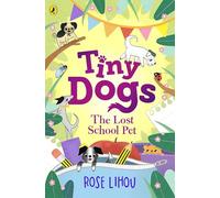 Tiny Dogs: The Lost School Pet: 2