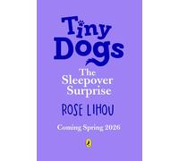 Tiny Dogs: The Sleepover Surprise (Tiny Dogs, 4)