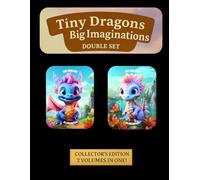 Tiny Dragons & Big Imaginations: Double Set Book 1: 100 Double-Sided Fantasy Pages • Collector’s Edition • Includes Volume I & II
