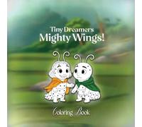 Tiny Dreamers Mighty Wings: Coloring Book
