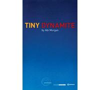 Tiny Dynamite: First Performed at the Traverse Theatre 3 August 2001 (Oberon Modern Plays)