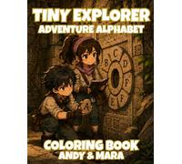 Tiny Eplorer Alphabet: A Cute Explorer ABC Coloring Adventure for Kids