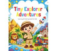 Tiny Explorer Adventures: Let’s Color the World: A Fun Travel & Adventure Coloring Book for Kids Ages 4-6