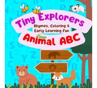 Tiny Explorers Animal ABC: Rhymes, Coloring & Early Learning Fun: Cute Animal Coloring + Simple Rhymes | Big Easy Pages for ABC Learning | Preschool & Kindergarten Fun for Toddlers, Boys & Girls