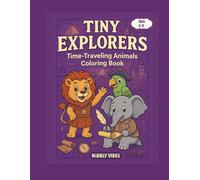 Tiny Explorers: Color the Past with Time-Traveling Animal Friends! - For kids 6-12