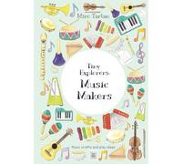Tiny Explorers: Music Makers: Music crafts and play ideas