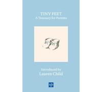 Tiny Feet: A Treasury for Parents : An Anthology
