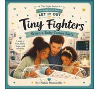 Tiny Fighters: When A Baby Comes Early: 9 (The Light Series)