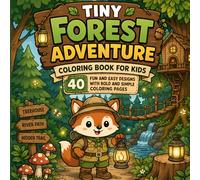 Tiny Forest Adventure Coloring Book for Kids Ages 4-10: 40 Fun and Easy Designs with Simple and Bold Coloring Pages (Tiny Adventure World Series)