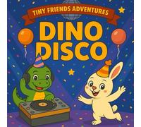 Tiny Friends Adventures: Dino Disco: A Fun and Funky Dinosaur Coloring Book for Kids Ages 3-5 - Cute Dinos, Music, Dancing and Party Vibes!