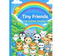 Tiny Friends Coloring Journey: Cute Kawaii Animal Coloring Book for Kids Ages 4-8 | Fun & Easy Coloring Pages for Boys and Girls