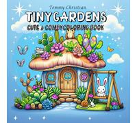 Tiny Gardens: Cute & Comfy Coloring Book for Adults and Teens Featuring Adorable Garden Scenes