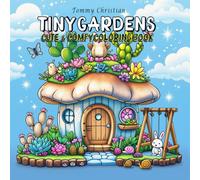Tiny Gardens: Cute & Comfy Coloring Book for Adults and Teens Featuring Adorable Garden Scenes