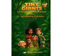 Tiny Giants - The Awakening of the Roots: A journey through footprints, roots, and dreams (Semillas en la Oscuridad)