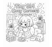 Tiny Girl Cozy Corners: A Cozy Coloring Book