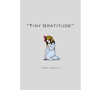 Tiny gratitude: Diary Journal Notebook | Cultivating Calm, Confidence, and Thanks. Gratitude in Just Minutes a Day .