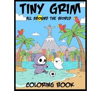 Tiny Grim - All Around The World: Coloring Book