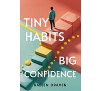 Tiny Habits, Big Confidence (The Self-Belief Blueprint Series)
