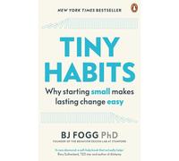 Tiny Habits BJ Fogg book Why Starting Small Makes Lasting Change Easy