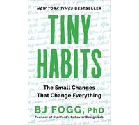 Tiny Habits: The Small Changes That Change Everything by Bj Fogg (English) Paper