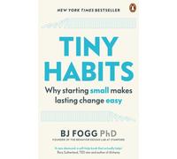 Tiny Habits : Why Starting Small Makes Lasting Change Easy
