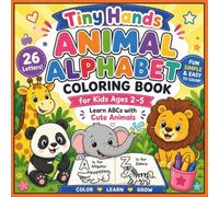 Tiny Hands Animal Alphabet Coloring Book for Kids Ages 2-5: Learn ABCs with Cute Animals, Large Easy Designs & Thick Bold Lines (Tiny Hands Coloring)