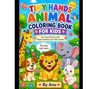 TINY HANDS ANIMAL COLORING BOOK DESIGNED FOR KIDS AGED 3-6: COLORING BOOK