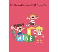 Tiny Hands, Big Letters! ABC Tracing Fun: Easy letter tracing practice for little learners ages 3-5