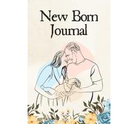 Tiny Hands, Big Memories: A Newborn Journal: The Perfect Baby Shower Gift for Parents: Record Feeding, Diapers, Sleep, and All of Baby's Precious Milestones (0-1 Year)