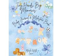 Tiny Hands, Big Memories: Baby Journal & Milestone Book - Baby Boy