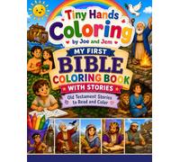 Tiny Hands Coloring: My First Bible Coloring Book (Old Testament): Bible Stories to Read, Learn, and Color for Kids Ages 3-8