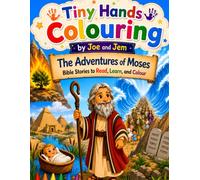 Tiny Hands Coloring: The adventures of Moses: A Fun Bible Coloring Book for Kids Featuring Moses' Journey, Miracles, Faith, and God's Promises
