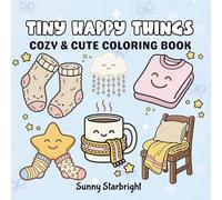 Tiny Happy Things Cozy & Cute Coloring Book: A Bold & Easy Coloring Book of Small Joys, Cute Objects & Feel-Good Moments for Relaxation (Bold & Easy Cuties Coloring Series)