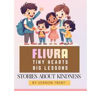 Tiny Hearts, Big Lessons - Flivra: Stories About Kindness