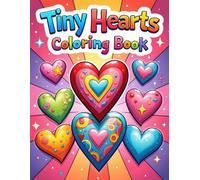Tiny Hearts Coloring Book: A Cozy Coloring Book of Cute Hearts, Comfort, and Everyday Joy (Tiny Hearts Cozy Collection)