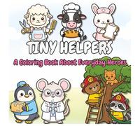Tiny Helpers: A Bold & Easy Coloring Book About Everyday Heroes for Kids Ages 4-8 | For Free Time Fun and Gifts (My Tiny Coloring Book)