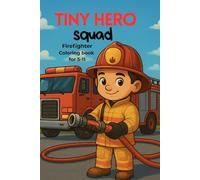 Tiny hero squad: Firefighter coloring book
