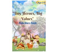 Tiny Heroes Big Values: Story books for kids age 3-5