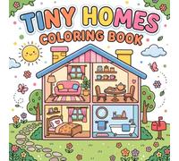 Tiny Homes Coloring Book for Kids: Small Cozy Interiors, Cute Tiny Houses, and Charming Rooms with Easy Coloring Designs