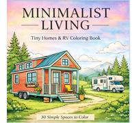 Tiny Homes & RV Coloring Book | Stress Free Coloring| Mindless Coloring| All Ages