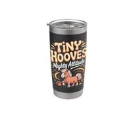 Tiny Hooves Mighty Attitude Miniature Horse Pony Stainless Steel Insulated Tumbler