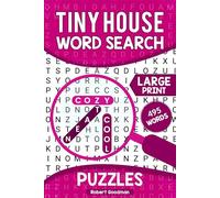 Tiny House Word Search: Large Print Puzzles for Stress Relief and Mental Sharpness Over 50 Puzzles to Keep You Thinking