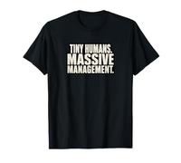 Tiny Humans Massive Management Parent Humor T-Shirt