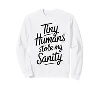 Tiny Humans Stole My Sanity - Parenting Life Sweatshirt