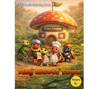 Tiny Insect Town: A Whimsical World of Garden Friends for Kids Ages 5+